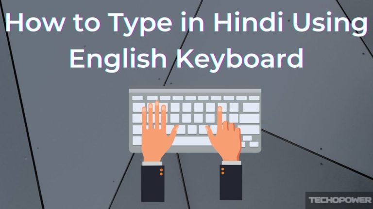 How to Type in Hindi Using English Keyboard