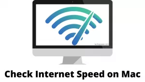 How to Check Internet Speed on Mac?