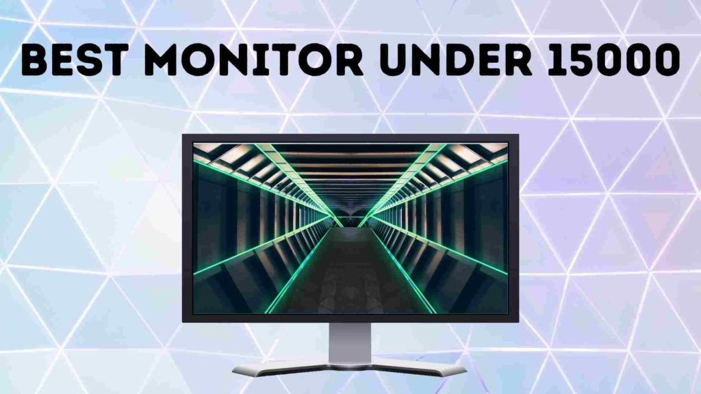 best monitor under 15000 in India
