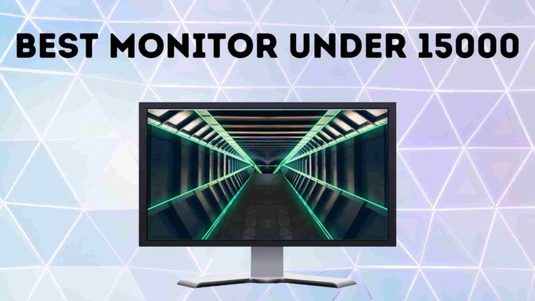 best monitor under 15000 in India