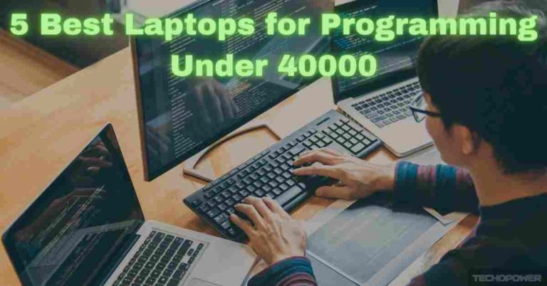 5 Best Laptops for Programming Under 40000