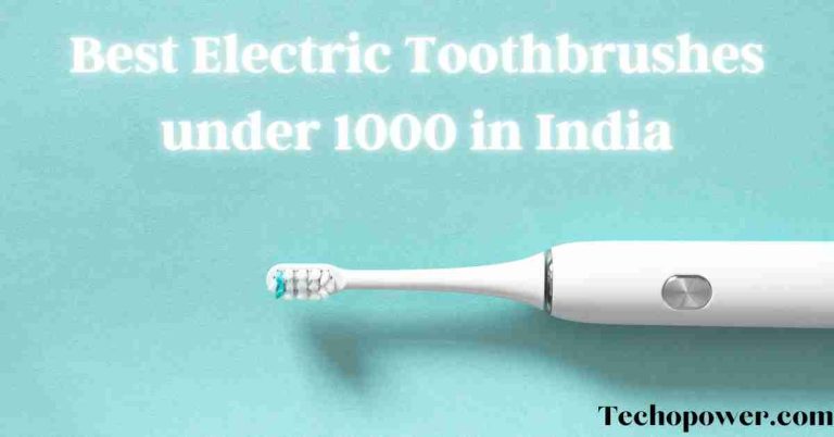 5 Best Electric Toothbrushes under 1000 in India