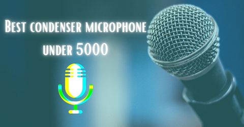 Best condenser microphone under 5000