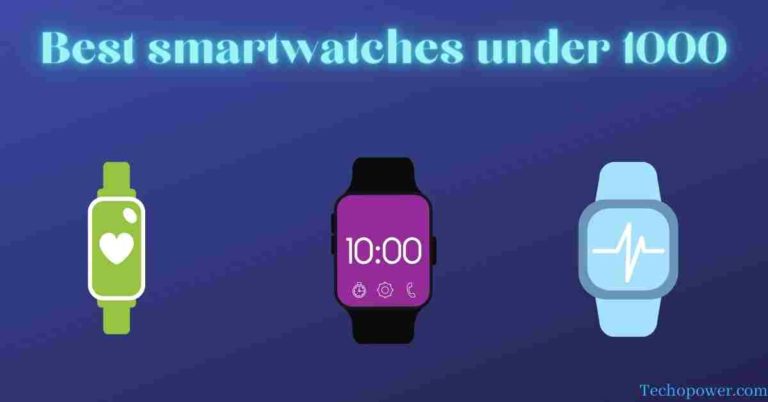 Best smartwatches under 1000 for Men