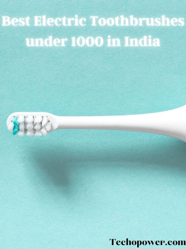Best Electric Toothbrushes under Rs 1000 in India